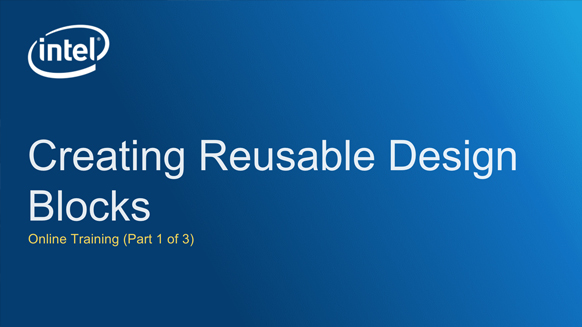 Chapter 1: Introduction to IP Reuse with the Intel® Quartus® Prime Software